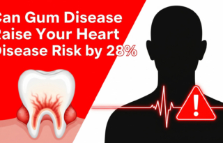 Can Gum Disease Raise Your Heart Disease Risk by 28%?—What Science Says